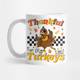 Thankful For My Little Turkeys Funny Teacher Turkey Day Mug